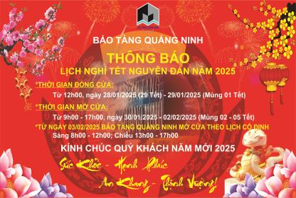 BẢO TÀNG QUẢNG NINH THÔNG BÁO LỊCH NGHỈ TẾT NGUYÊN ĐÁN NĂM 2025